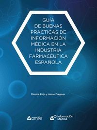 GUÍA DE BUENAS PRÁCTICAS DE INFORMACIÓN MÉDICA EN LA INDUSTRIA FARMACÉUTICA ESPA