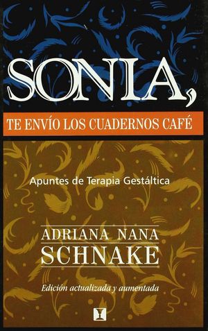 SONIA TE ENVIO LOS CUADERNOS DE CAFE: APUNTES DE TERAPIA GESTALTICA