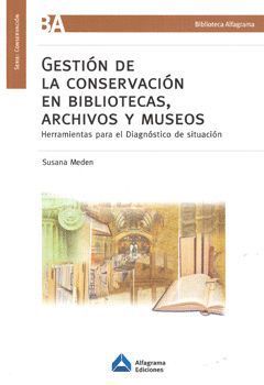 GESTION DE LA CONSERVACION EN BIBLIOTECAS ARCHIVOS Y MUSEOS