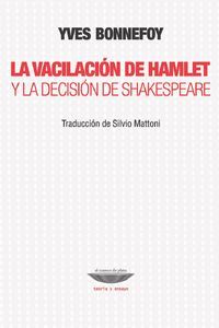 LA VACILACION DE HAMLET Y LA DECISION DE SHAKESPEARE