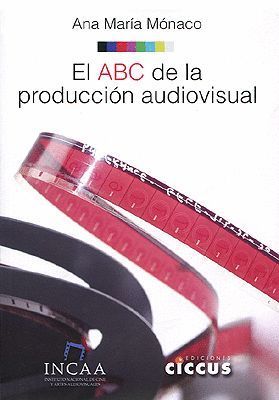 EL ABC DE LA PRODUCCION AUDIOVISUAL