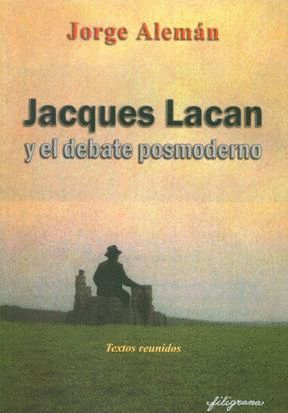 JACQUES LACAN Y EL DEBATE POSMODERNO.