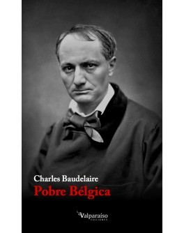 'Pobre Bélgica' de Baudelaire editado por Valparaíso