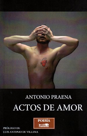 Presentación de 'Actos de amor' de Antonio Praena