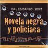 CALENDARIO 2015 NOVELA NEGRA Y POLICIACA (ESPIRAL)