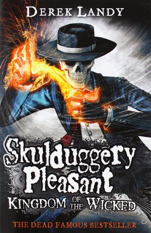 SKULDUGGERY PLEASANT: KINGDOM OF THE WICKED