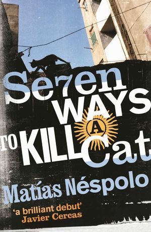 SEVEN WAYS TO KILL A CAT