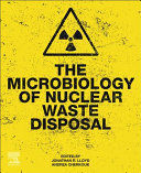 THE MICROBIOLOGY OF NUCLEAR WASTE DISPOSAL
