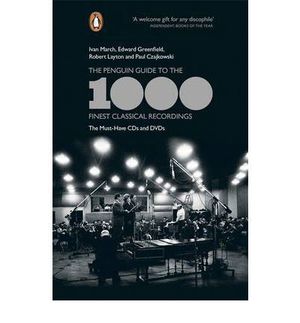 THE PENGUIN GUIDE TO THE 1000 FINEST CLASSICAL RECORDINGS