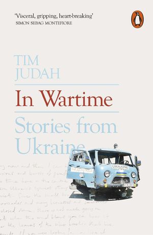 IN WARTIME: STORIES FROM THE UKRAINE