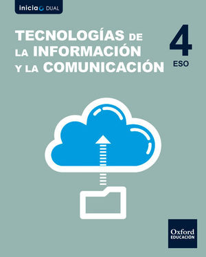 TECNOLOGÍAS DE LA INFORMACIÓN Y LA COMUNICACIÓN 4.º ESO INICIA (2016)