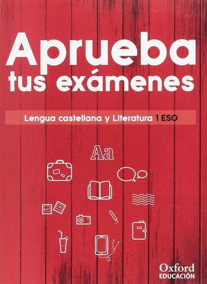 APRUEBA TUS EXÁMENES. LENGUA CASTELLANA Y LITERATURA 1.º ESO