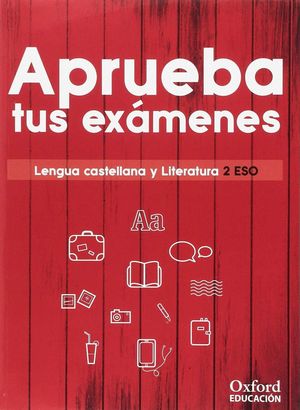 APRUEBA TUS EXAMENES. LENGUA CASTELLANA Y LITERATURA 2.º ESO