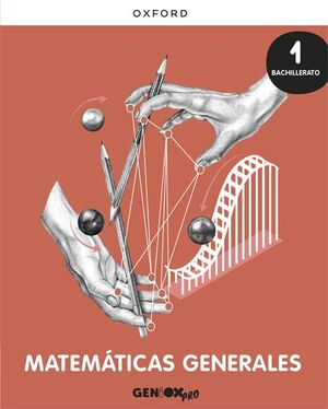 MATEMÁTICAS GENERALES 1º BACHILLERATO. LIBRO DEL ESTUDIANTE. GENIOX PRO