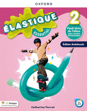 ÉLASTIQUE ESSENTIEL 2. LIVRE DE L'ÉLÈVE (ANDALOUSIE)