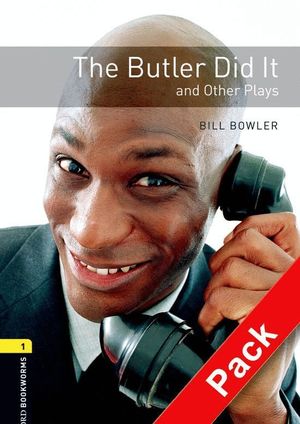 OXFORD BOOKWORMS 1. THE BUTLER DID IT AND OTHER PLAYS. CD PACK