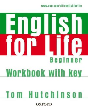 ENGLISH FOR LIFE BEGINNER. WORKBOOK WITH KEY