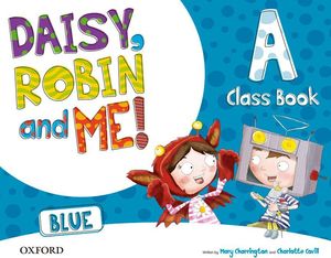 DAISY ROBIN AND ME A BLUE CLASS BOOK A 4 AÑOS