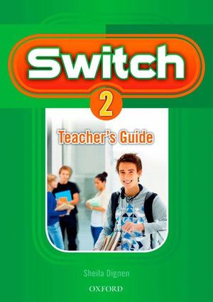 SWITCH 2. TEACHER'S GUIDE