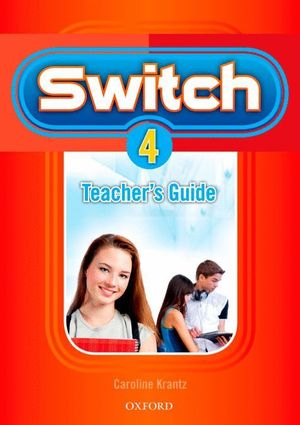 SWITCH 4. TEACHER'S GUIDE