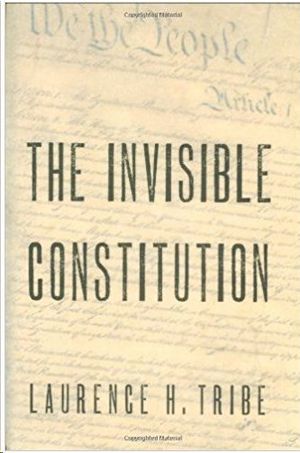THE INVISIBLE CONSTITUTION