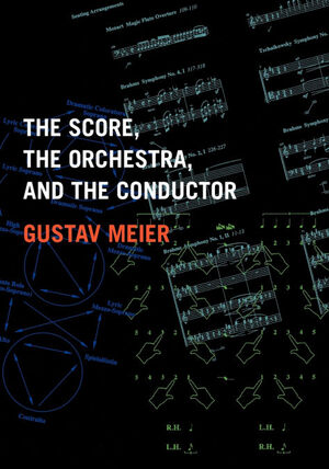 THE SCORE, THE ORCHESTRA, AND THE CONDUCTOR