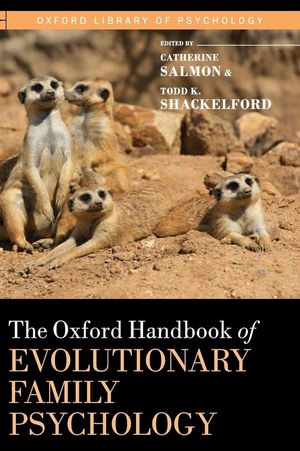 THE OXFORD HANDBOOK OF EVOLUTIONARY FAMILY PSYCHOLOGY