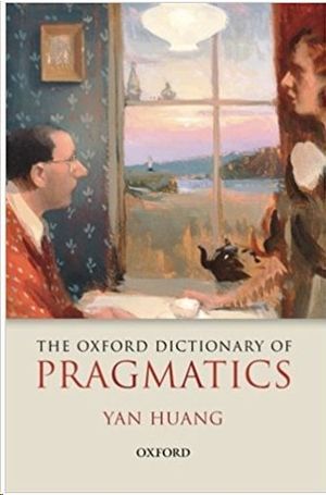 THE OXFORD DICTIONARY OF PRAGMATICS