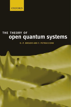 THE THEORY OF OPEN QUANTUM SYSTEMS