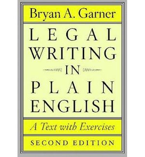 LEGAL WRITING IN PLAIN ENGLISH, SECOND EDITION: A TEXT WITH EXERCISES