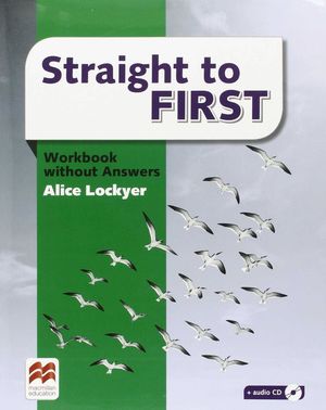 STRAIGHT TO FIRST WORKBOOK WITHOUT ANSWERS +AUDIO CD