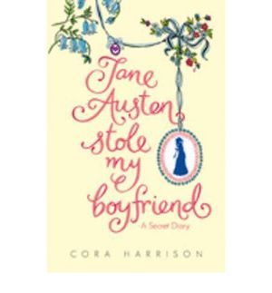 JANE AUSTEN STOLE MY BOYFRIEND