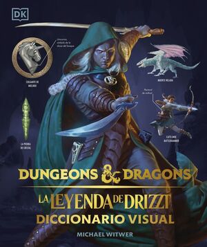 DUNGEONS & DRAGONS: LA LEYENDA DE DRIZZT (DICCIONARIO VISUAL)