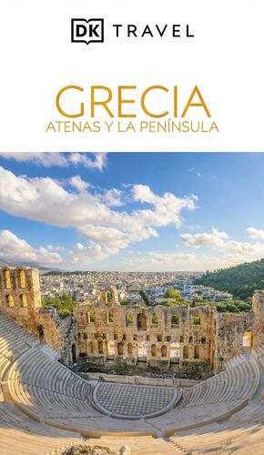 GRECIA. ATENAS Y LA PENÍNSULA - GUÍAS VISUALES 2025