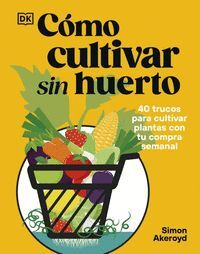CÓMO CULTIVAR SIN HUERTO
