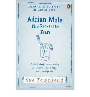 ADRIAN MOLE: THE PROSTRATE YEARS