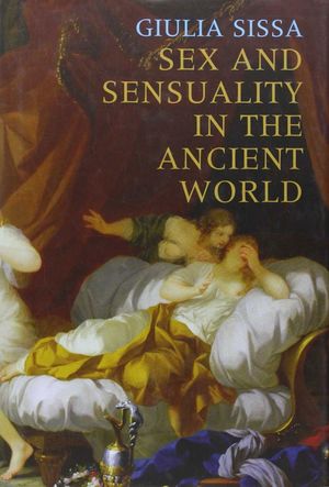 SEX AND SENSUALITY IN THE ANCIENT WORLD
