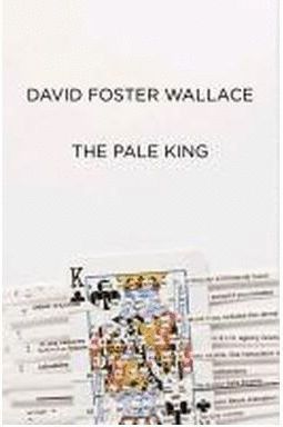 THE PALE KING: AN UNFINISHED NOVEL