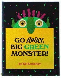 GO AWAY, BIG GREEN MONSTER