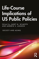 LIFE-COURSE IMPLICATIONS OF US PUBLIC POLICY