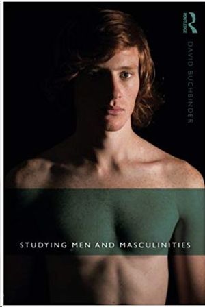 STUDYING MEN AND MASCULINITIES