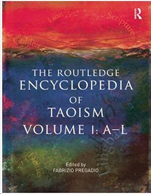 THE ROUTLEDGE ENCYCLOPEDIA OF TAOISM