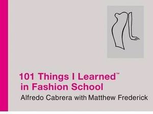 101 THINGS I LEARNED IN FASHION SCHOOL