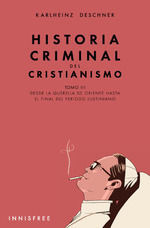 HISTORIA CRIMINAL DEL CRISTIANISMO TOMO III. DESDE