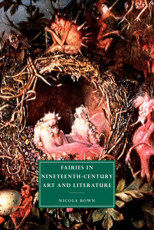 FAIRIES IN NINETEENTH-CENTURY ART AND LITERATURE