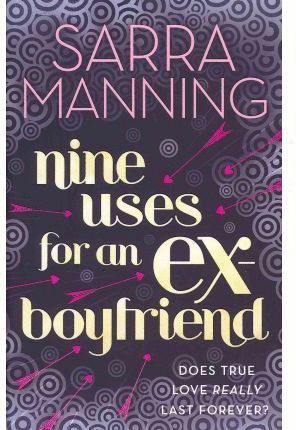 NINE USES FOR AN EX-BOYFRIEND