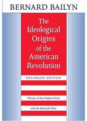 IDEOLOGICAL ORIGINS OF THE AMERICAN REVOLUTION