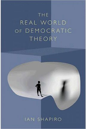 THE REAL WORLD OF DEMOCRATIC THEORY