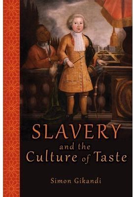 SLAVERY AND THE CULTURE OF TASTE
