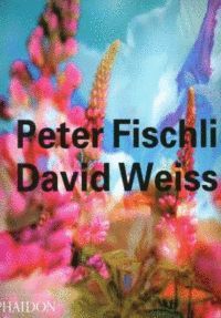 PETER FISCHLI & DAVID WEISS
